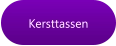 Kersttassen