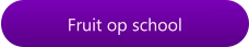 Fruit op school